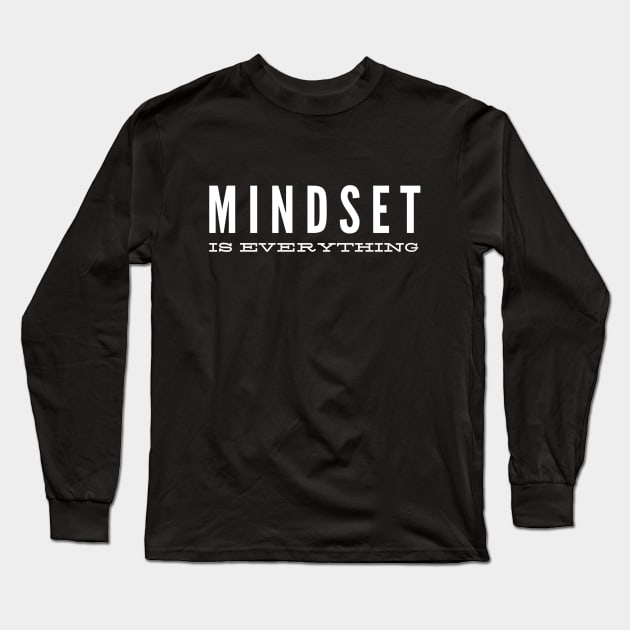 Mindset Is Everything - Motivational Words Long Sleeve T-Shirt by Textee Store